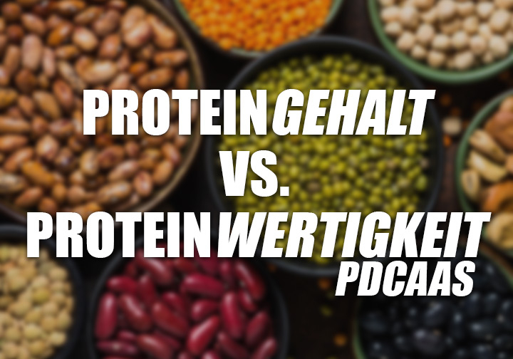 PDCAAS - Der wahre Gradmesser für die Protein-Qualität! - Biologische Wertigkeit veganer Proteine - der PDCAAS-Wert